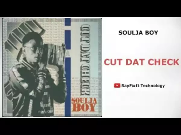 Soulja Boy - Cut Dat Check (Official Audio)